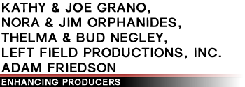 Kathy & Joe Grano, Nora & Jim Orphanides, Thelma & Bud Negley, Leftfield Productions, Inc. / Adam Friedson